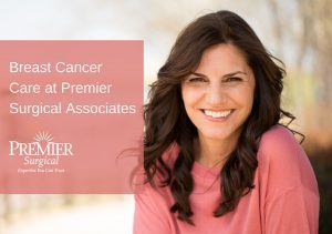 Breast Cancer Treatment - Premier Surgical Associates